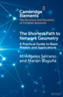 Image for The Shortest Path to Network Geometry: A Practical Guide to Basic Models and Applications