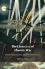 Image for The literature of absolute war  : transnationalism and World War II