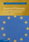 Image for Fissures in EU Citizenship: The Deconstruction and Reconstruction of the Legal Evolution of EU Citizenship