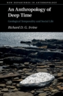 Image for An Anthropology of Deep Time: Geological Temporality and Social Life