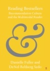 Image for Reading Bestsellers: Recommendation Culture and the Multimodal Reader