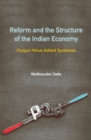 Image for Reform and the structure of the Indian economy  : output-value added symbiosis