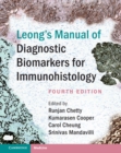 Image for Leong&#39;s Manual of Diagnostic Biomarkers for Immunohistology