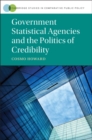 Image for Government Statistical Agencies and the Politics of Credibility