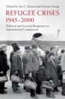 Image for Refugee Crises, 1945-2000: Political and Societal Responses in International Comparison