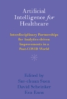 Image for Artificial Intelligence for Healthcare: Interdisciplinary Partnerships for Analytics-Driven Improvements in a Post-COVID World