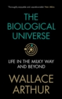 Image for The biological universe: life in the Milky Way and beyond
