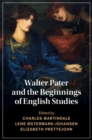 Image for Walter Pater and the Beginnings of English Studies