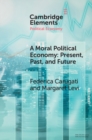 Image for A moral political economy: present, past, and future