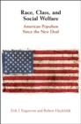 Image for Race, Class, and Social Welfare: American Populism Since the New Deal