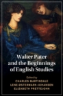 Image for Walter Pater and the Beginnings of English Studies : Series Number 144