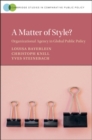 Image for A Matter of Style: Organizational Agency in Global Public Policy