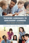 Image for Teaching Languages to Adolescent Learners: From Theory to Practice