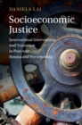 Image for Socioeconomic justice: international intervention and transition in post-war Bosnia and Herzegovina
