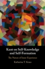 Image for Kant on Self-Knowledge and Self-Formation: The Nature of Inner Experience