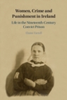 Image for Women, Crime and Punishment in Ireland: Life in the Nineteenth-Century Convict Prison