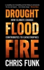 Image for Drought, Flood, Fire: How Climate Change Contributes to Catastrophes