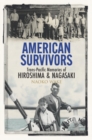 Image for American Survivors: Trans-Pacific Memories of Hiroshima and Nagasaki