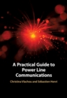 Image for A Practical Guide to Power Line Communications