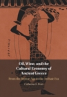 Image for Oil, Wine, and the Cultural Economy of Ancient Greece: From the Bronze Age to the Archaic Era