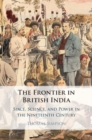 Image for Frontier in British India: Space, Science, and Power in the Nineteenth Century