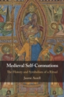 Image for Medieval Self-Coronations: The History and Symbolism of a Ritual