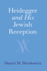 Image for Heidegger and His Jewish Reception