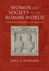 Image for Women and Society in the Roman World: A Sourcebook of Inscriptions from the Roman West