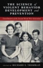 Image for The Science of Violent Behavior Development and Prevention: Contributions of the Second World War Generation