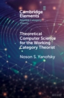 Image for Theoretical computer science for the working category theorist
