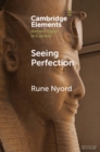 Image for Seeing Perfection: Ancient Egyptian Images Beyond Representation