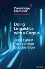 Image for Doing linguistics with a corpus: methodological considerations for the everyday user