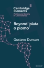 Image for Beyond &#39;Plata O Plomo&#39;: Drugs and State Reconfiguration in Colombia