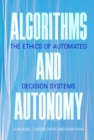 Image for Algorithms and autonomy: the ethics of automated decision systems