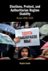 Image for Elections, Protest, and Authoritarian Regime Stability: Russia 2008-2020