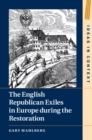 Image for English Republican Exiles in Europe During the Restoration