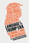 Image for Language in the Trump Era: Scandals and Emergencies