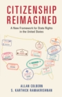 Image for Citizenship Reimagined: A New Framework for States&#39; Rights in the United States