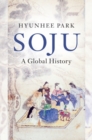 Image for Soju: A Global History