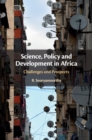 Image for Science, Policy and Development in Africa: Challenges and Prospects