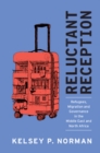 Image for Reluctant Reception: Refugees, Migration and Governance in the Middle East and North Africa