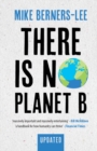 Image for There Is No Planet B: A Handbook for the Make or Break Years - Updated Edition