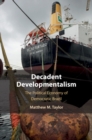 Image for Decadent Developmentalism: The Political Economy of Democratic Brazil