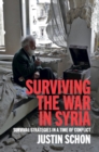 Image for Surviving the War in Syria: Survival Strategies in a Time of Conflict