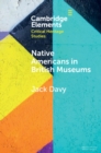 Image for Native Americans in British museums: living histories