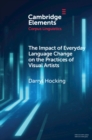 Image for Impact of Everyday Language Change on the Practices of Visual Artists