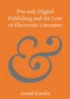 Image for Pre-Web Digital Publishing and the Lore of Electronic Literature
