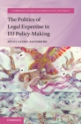 Image for The Politics of Legal Expertise in EU Policymaking