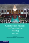 Image for Constitution makers on constitution making: new cases