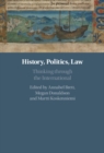 Image for History, politics, law: thinking through the international